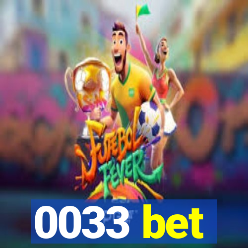 0033 bet